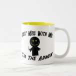 Don't Mess With The Admin mugs