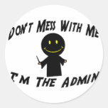 Don't Mess With The Admin Round Sticker