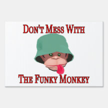 Don't Mess With The Funky Monkey Yard Sign