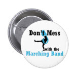 Don't Mess with the Marching Band Pinback Button