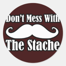 Don't Mess with the Mustache Stickers