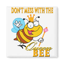 dont mess with the queen bee fridge magnets