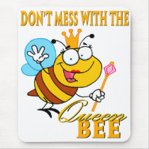 dont mess with the queen bee mouse pad