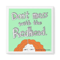 Don't Mess With the Redhead. Refrigerator Magnet