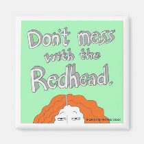 Don't Mess With the Redhead. magnets