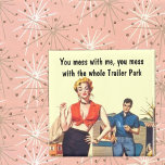 Don't mess with Trailer Park Trash Refrigerator Magnets