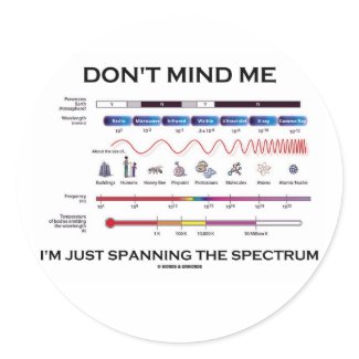 Don't Mind Me I'm Spanning The Spectrum sticker