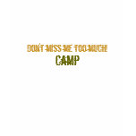 Don't miss me too much! Camp T-shirt