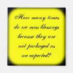Don't miss unexpected blessings refrigerator magnet