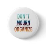 Dont Mourn Button