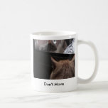 Don't Move Mug - Customized