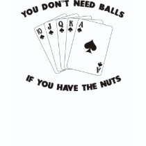 Don't Need Balls t-shirts