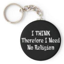 Don't Need Religion Key Chains
