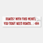 Don't need roads bumper sticker