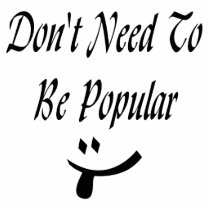 Don't Need To Be Popular photo sculptures by sayingsentral Don't Need To Be Popular photo sculptures