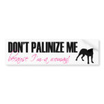 Don't Paliniz Me (pitbull) Bumper Sticker bumper stickers