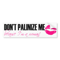 Don't Palinize Me (lipstick) Bumper Sticker bumper stickers