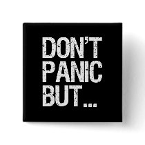 Don't Panic Pinback Buttons