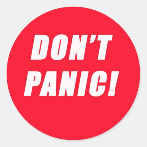 Don't Panic Classic Round Sticker 