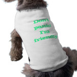 Don't panic I'm friendly Dog Tee Shirt