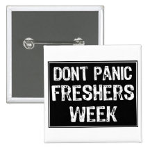 Dont Panic Sign- Text -Freshers Week-White-Black Button