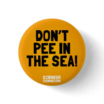 Don't Pee In The Sea! A Cornish Soundboard Badge Pins