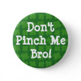Don't Pinch Me Bro, Green Button
