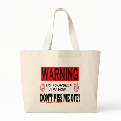 DONT PISS ME OFF BAG by lady_mystix