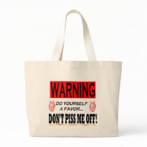 DONT PISS ME OFF bags