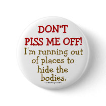 Don't Piss Me Off buttons by ironydesign Don't Piss Me Off buttons