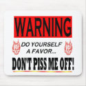 DONT PISS ME OFF mousepads