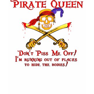 Don't piss me off Pirate Queen T-Shirt shirt