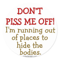 Don't Piss Me Off stickers by ironydesign Don't Piss Me Off stickers