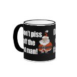 Don't Piss Off the Fat Man! Coffee Mug