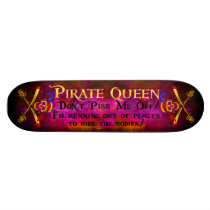 Don't piss off the Pirate Queen Skateboard