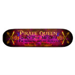 Don't piss off the Pirate Queen Skateboard