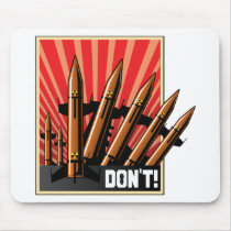 DON'T! Please No More War Mouse Pad