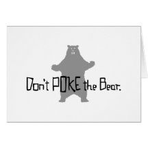 Don't Poke the BEAR Card