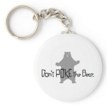 Don't Poke the BEAR Keychains