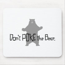 Don't Poke the BEAR Mouse Pad