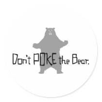 Don't Poke the BEAR stickers by cdandc Don't Poke the BEAR stickers