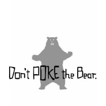 Don't Poke the BEAR t-shirts by cdandc Don't Poke the BEAR t-shirts