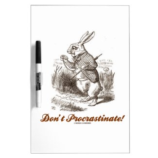 Don't Procrastinate! (White Rabbit) Dry-Erase Boards
