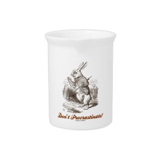 Don't Procrastinate! (White Rabbit Wonderland) Beverage Pitchers