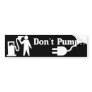 Don't Pump - Jump to electric bumpersticker Bumper Stickers