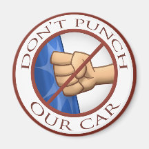 "Don't Punch Our Car" Refrigerator Magnet