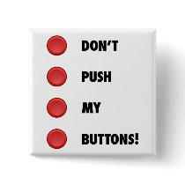 Don't Push My Buttons!