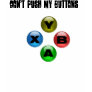 Don't Push My Buttons (Girl Gamer FTW) T Shirts