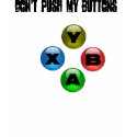 Don't Push My Buttons (Girl Gamer FTW) t-shirts by thatoneweirdchick Don't Push My Buttons (Girl Gamer FTW) t-shirts
