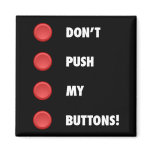 Don't Push My Buttons! Fridge Magnets